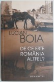 De ce este Romania altfel? - Lucian Boia - Carte Istorie