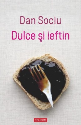 Dulce si ieftin - Dan Sociu foto