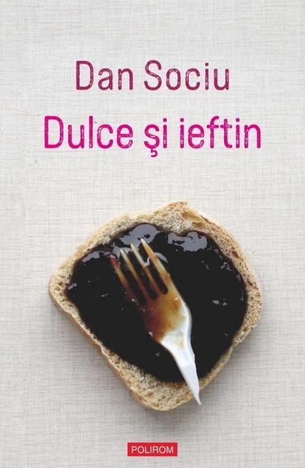 Dulce si ieftin - Dan Sociu