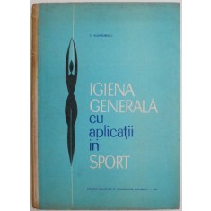 Igiena generala cu aplicatii in sport &ndash; C. Alexandrescu