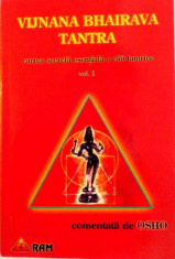 VIJNANA BHAIRAVA TANTRA, CARTEA SECRETA ESENTIALA A CAII TANTRICE, VOL. I de VIJNANA BHAIRAVA TANTRA, COMENTATA de OSHO, 1997 , CONTINE SUBLINIERI CU foto