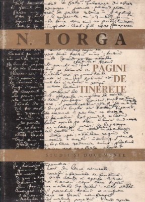 N. Iorga - Pagini de tinerețe ( vol. 2 ) foto