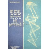 Emil I. Toader - 555 teste de optica (Editia: 1989)