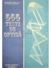 Emil I. Toader - 555 teste de optica (Editia: 1989) foto