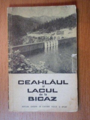 CEAHLAUL SI LACUL DE LA BICAZ.GHID TURISTIC EDITIA A 2-A foto