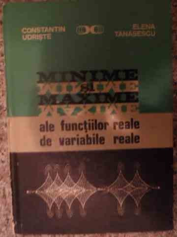 Minime Si Maxime Ale Functiilor Reale De Variabile Reale - Constantin Udriste Elena Tanasescu ,539658