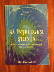 SA INTELEGEM STIINTA - Revista de matematica, informatica, fizica, astronomie foto