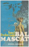 Ionel Teodoreanu - Bal mascat - 129138