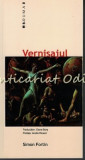 Vernisajul - Simon Fortin, Brumar, 2006, Roman, Beletristica, 79 pagini, ISBN 9789736022081