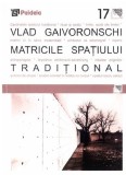 Matricile spatiului traditional | Vlad Gaivoronschi