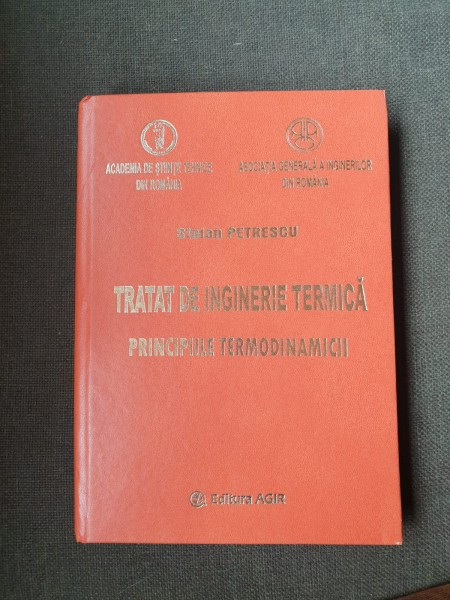 Stoian Petrescu - Tratat de inginerie termica. Principiile Termodinamicii