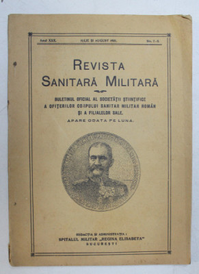 REVISTA SANITARA MILITARA , ANUL XXX , NO. 7 - 8 , IULIE SI AUGUST , 1931 foto