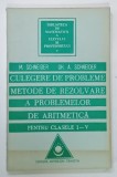 CULEGERE DE PROBLEME ... ARITMETICA , PENTRU CLASELE I - V de MARIANA SCHNEIDER si GHEORGHE ADALBERT SCHNEIDER * PREZINTA PETE