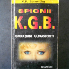 V. P. Borovicka - Spionii K. G. B Operatiuni ultrasecrete