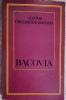 Bacovia. Poezie sau Destin - Agatha Grigorescu-Bacovia - Editura Eminescu, 1972, Coperta Cartonata, Biografii