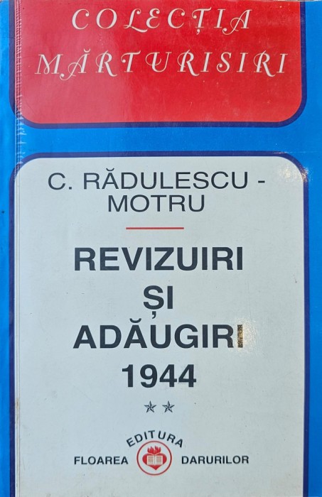 Colecția Mărturisiri, C. Rădulescu Motru, Revizuiri și adăugiri, 1944 - 1946- 1947 - 1948 - 1950 și 1952, 5 volume