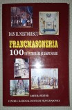Francmasoneria: 100 de Intrebari si Raspunsuri - Dan H. Nestorescu, 2009, Nestor - Carte Masonerie