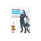How to Draw Manga Furries: The Complete Guide to Anthropomorphic Fantasy Characters (750 Illustrations)