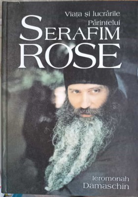 VIATA SI LUCRARILE PARINTELUI SERAFIM ROSE-IEROMONAH DAMASCHIN-261732 foto