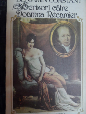 Scrisori Catre Doamna Recamier - Benjamin Constant ,548295 foto