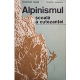 Gheorghe Suman - Alpinismul scoala a cutezantei (Editia: 1987)