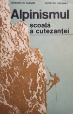 Gheorghe Suman - Alpinismul scoala a cutezantei (Editia: 1987) foto