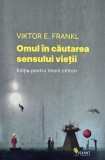 Omul in cautarea sensului vietii. Editia pentru tinerii cititori - Viktor E. Frankl