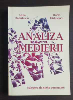 Analiza medierii. Culegere de spețe comentate - Alina Bădulescu, Dorin Bădulescu foto