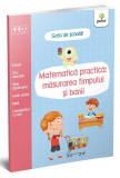 Matematică practică: măsurarea timpului și banii - Paperback brosat - *** - Gama