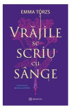 Vrăjile se scriu cu s&acirc;nge - Paperback brosat - Emma Torzs - Bookzone