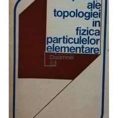 C. Teleman - Aplicații ale topologiei în fizica particulelor elementare (editia 1976)