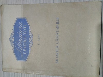 MOARTEA CAMATARULUI - S. Aini - Editura Cartea Rusa, 1954, 127 p. foto