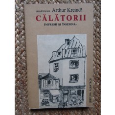 ARTHUR KREINDLER - CALATORII