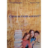 Adriana Romonti - Cum scriem corect? (Editia: 2013)