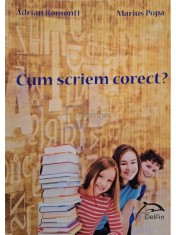 Adriana Romonti - Cum scriem corect? (Editia: 2013) foto