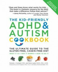 The Kid-Friendly ADHD &amp;amp; Autism Cookbook: The Ultimate Guide to the Gluten-Free, Casein-Free Diet, Paperback/Pamela Compart foto