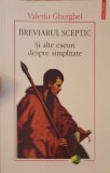 BREVIARUL SCEPTIC SI ALTE ESEURI DESPRE SIMPLITATE-VALERIU GHERGHEL-349570