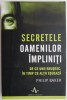 Secretele oamenilor impliniti. De ce unii reusesc, in timp ce altii esueaza &ndash; Philip Baker
