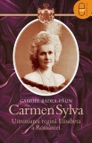 Carmen Sylva. Uimitoarea regina Elisabeta a Romaniei (pdf) - LibHumanitas