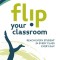 Flip Your Classroom