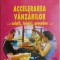 Accelerarea vanzarilor. Solutii, tehnici, procedee &ndash; Laura Pascu, Dan Laurentiu Stoicescu