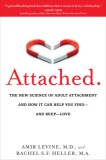 Attached: The New Science of Adult Attachment and How It Can Help You Find - And Keep - Love