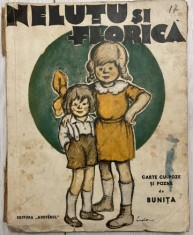 &rdquo;Nelutu si Florica, carte cu poze si pozne&rdquo; / ptr copii romaneasca veche interbelica, cu ilustratii de Bunita, personaje din Dimineata Copiilor