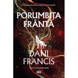 Porumbita Franta (al doilea volum al seriei &bdquo;Elita de Argint&rdquo;) - Dani Francis