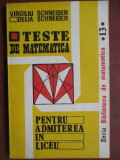 Teste de matematica pentru admiterea in liceu-Virgiliu Schneider,Delia Schneider