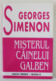 MISTERUL CAINELUI GALBEN de GEORGES SIMENON , ANII &#039;90