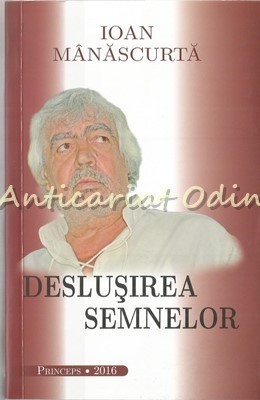 Deslusirea Semnelor - Ioan Manascurta