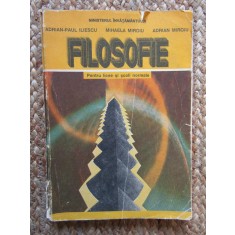 Filosofie pentru licee si scoli normale &ndash; Adrian-Paul Iliescu