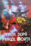 Viata Dupa Pragul Mortii - Eugen Celan, Teora, Romana, Paranormal