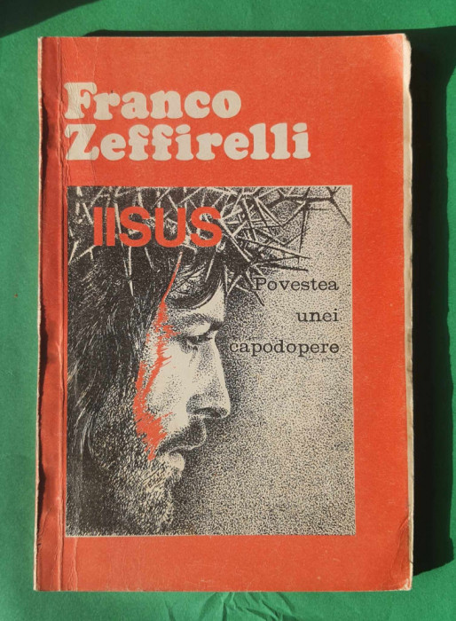 Franco Zeffirelli - Iisus - Povestea unei capodopere